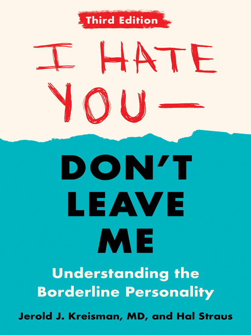 Title details for I Hate You—Don't Leave Me by Jerold J. Kreisman - Available